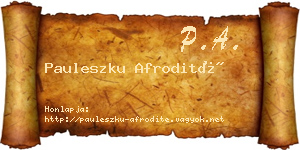 Pauleszku Afrodité névjegykártya